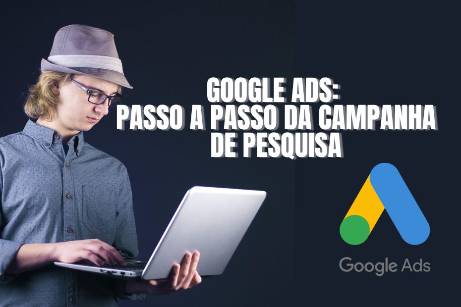 Google Ads para Afiliados Passo a Passo da Campanha de Pesquisa
