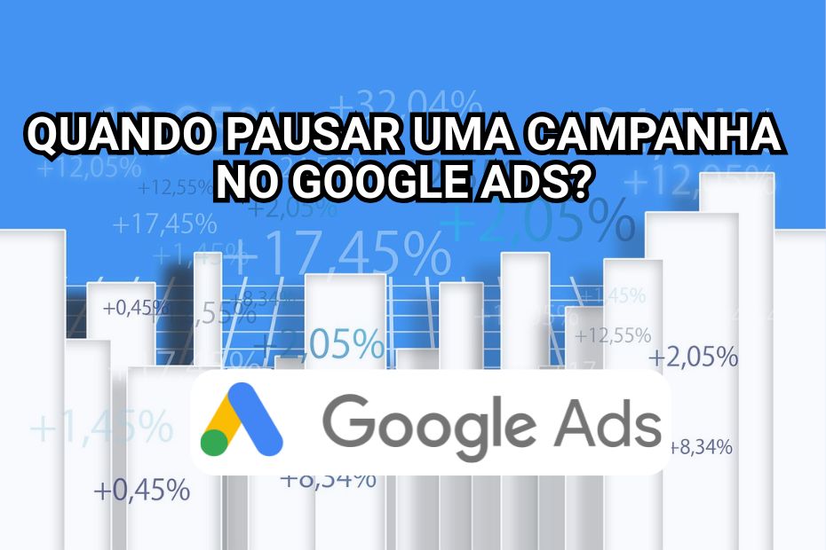 Quando Pausar uma Campanha no Google Ads Guia Prático para Afiliados em Dólar