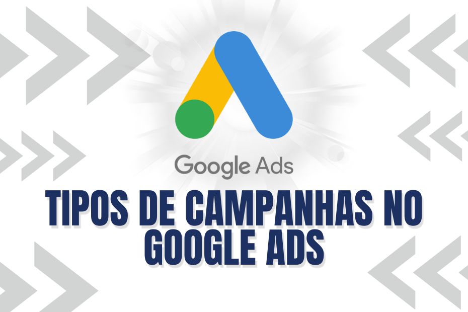 Tipos de Campanhas no Google Ads para Afiliados