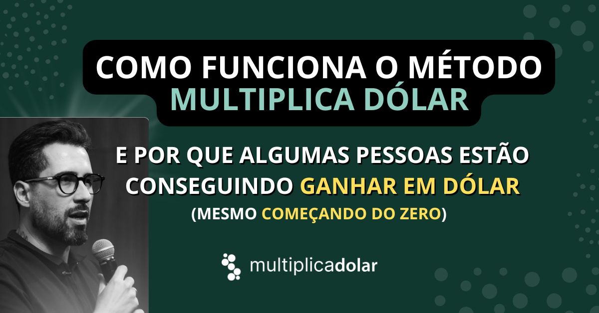 omo Funciona o Método Multiplica Dólar e Por Que Algumas Pessoas Estão Conseguindo Ganhar em Dólar (Mesmo Começando do Zero)