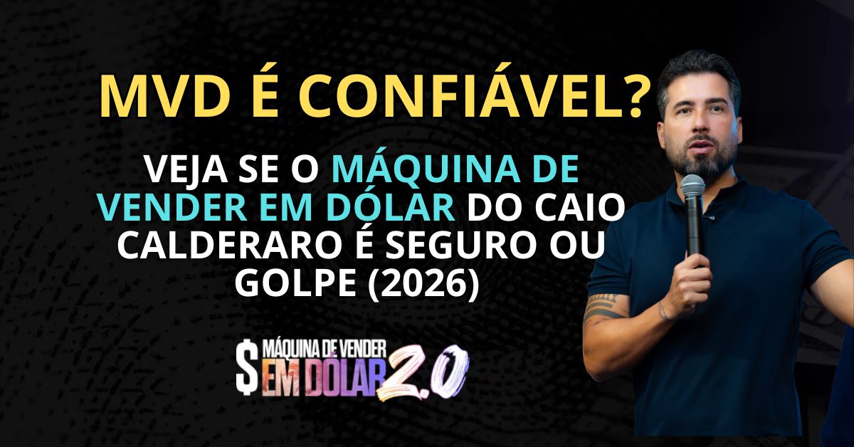 MVD é Confiável? Veja se o Máquina de Vender em Dólar do Caio Calderaro é Seguro ou Golpe (2026)