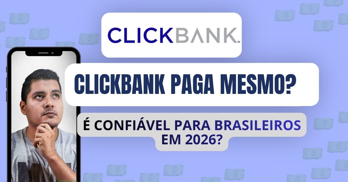 ClickBank Paga Mesmo? É Confiável Para Brasileiros em 2026?