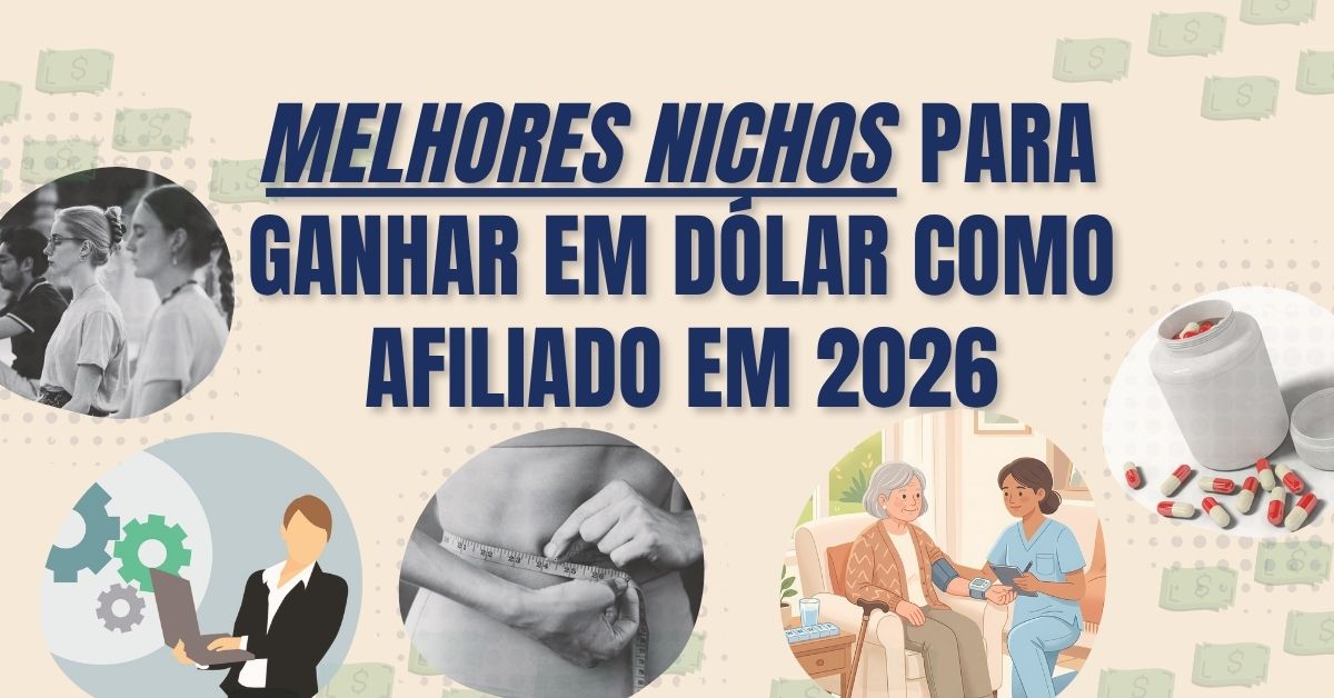 Melhores Nichos para Ganhar em Dólar Como Afiliado em 2026
