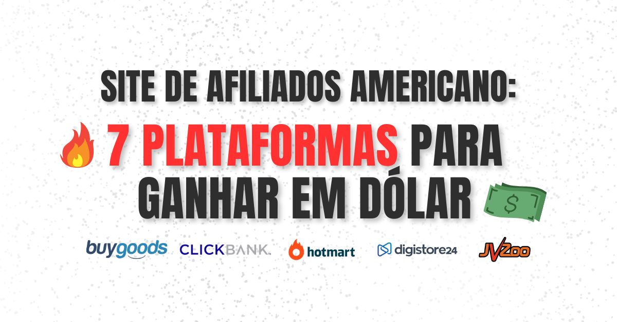 Site de Afiliados Americano: 7 Plataformas Para Ganhar em Dólar